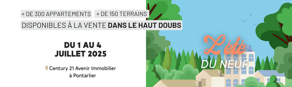 Eté du Neuf, Century 21, VEFA, Pontarlier, Haut-Doubs, lotissement, investissement